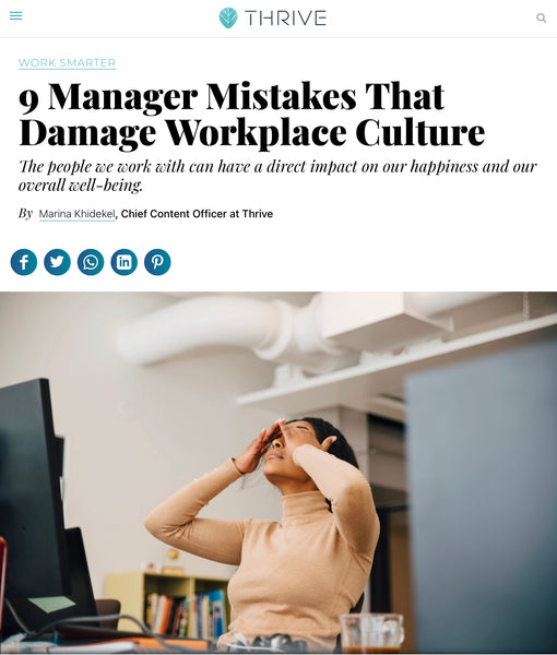 Thrive Global - 9 Manager Mistakes That Damage Workplace Culture