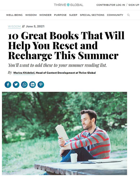 We have been featured in Thrive Global's Article - 10 Great Books That Will Help You Reset and Recharge This Summer